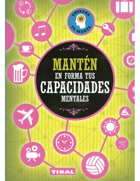 MANTEN EN FORMA TUS CAPACIDADES