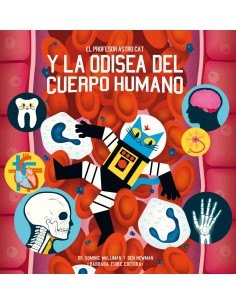 EL PROFESOR ASTRO CAT Y LA ODISEA DEL CUERPO HUMANO