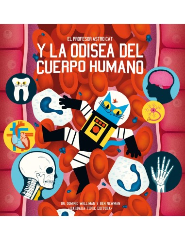 EL PROFESOR ASTRO CAT Y LA ODISEA DEL CUERPO HUMANO