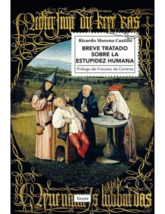 BREVE TRATADO SOBRE LA ESTUPIDEZ HUMANA