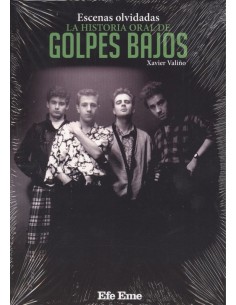 ESCENAS OLVIDADAS LA HISTORIA ORAL DE GOLPES BAJOS