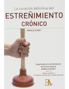 LA CURACION DEFINITIVA DEL ESTRENIMIENTO CRONICO