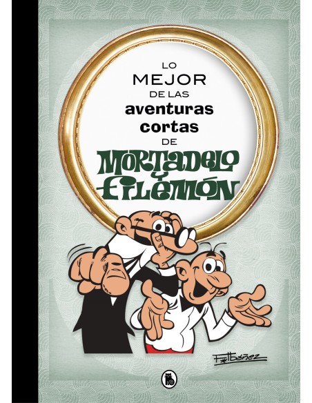 LO MEJOR DE LAS AVENTURAS CORTAS DE MORTADELO Y FILEMON