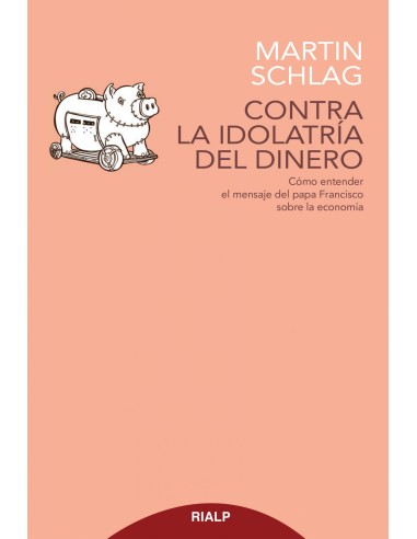 CONTRA LA IDOLATRIA DEL DINERO