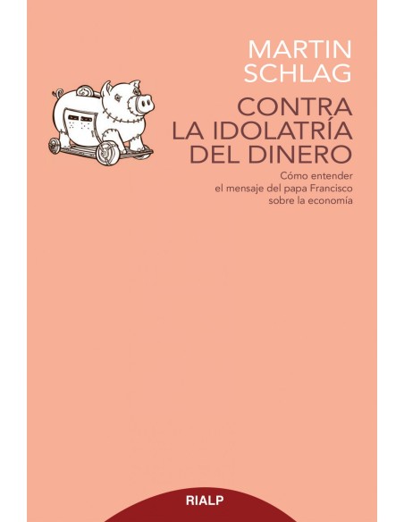 CONTRA LA IDOLATRIA DEL DINERO