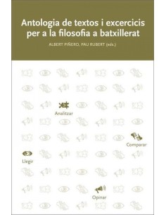 ANTOLOGIA DE TEXTOS I EXERCICIS PER LA FILOSOFIA A BATXILLERAT