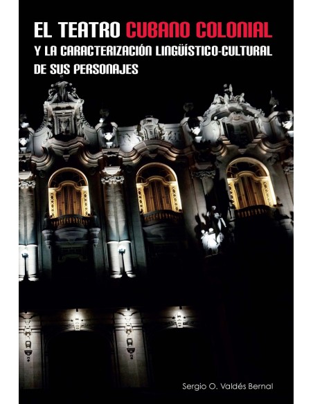 EL TEATRO CUBANO COLONIAL Y LA CARACTERIZACION LINGUISTICO