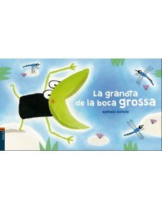 LA GRANOTA DE LA BOCA GROSA