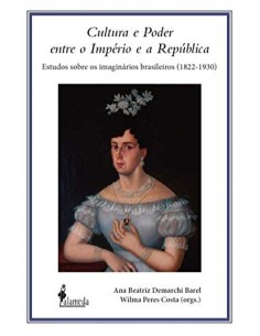 Cultura e Poder entre o Imperio e a Republica