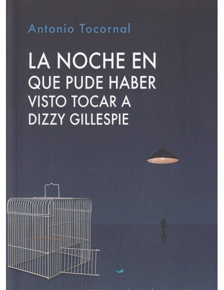 LA NOCHE EN QUE PUDE HABER VISTO TOCAR A DIZZY GILLESPIE