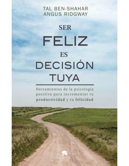 SER FELIZ ES DECISION TUYA