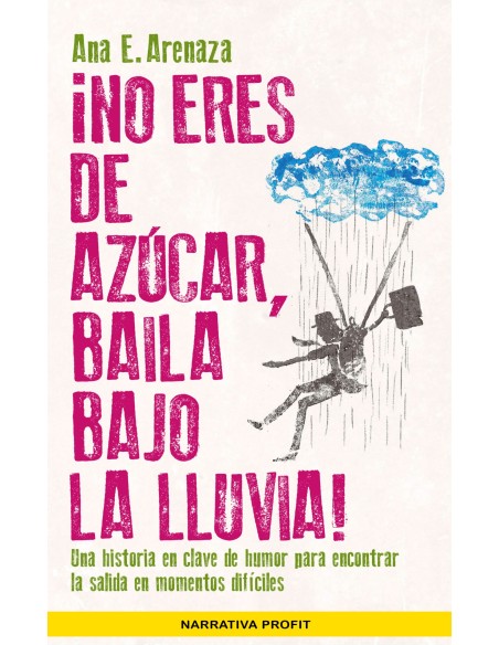 NO ERES DE AZUCAR BAILA BAJO LA LLUVIA