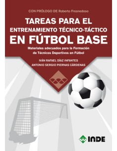 TAREAS PARA EL ENTRENAMIENTO TECNICO TACTICO EN FUTBOL BASE