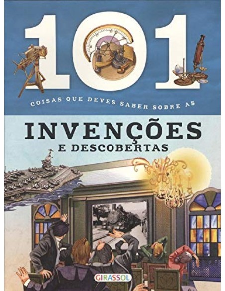 101 coisas que deves saber sobre as invencoes e descobertas