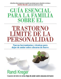 GUIA ESENCIAL PARA LA FAMILIA SOBRE TRASTORNO LIMITE DE LA PERSONALIDAD