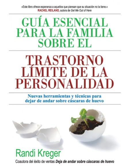 GUIA ESENCIAL PARA LA FAMILIA SOBRE TRASTORNO LIMITE DE LA PERSONALIDAD