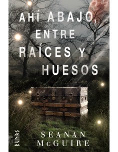 AHI ABAJO ENTRE RAICES Y HUESOS