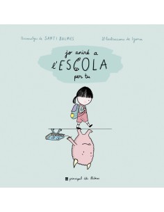 JO ANIRE A LESCOLA PER TU