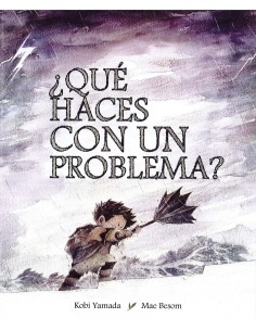 QUE HACES CON UN PROBLEMA