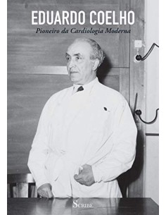 Eduardo Coelho pioneiro da cardiologia moderna