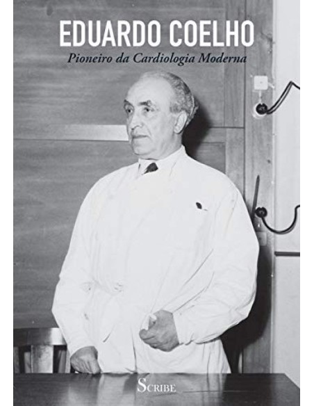 Eduardo Coelho pioneiro da cardiologia moderna
