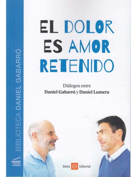 EL DOLOR ES AMOR RETENIDO