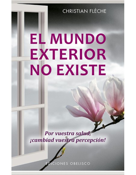 EL MUNDO EXTERIOR NO EXISTE