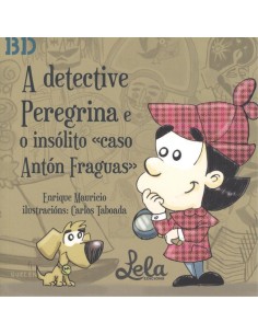 A DETECTIVE PEREGRINA E O INSOLITO CASO ANTON FRAGUAS