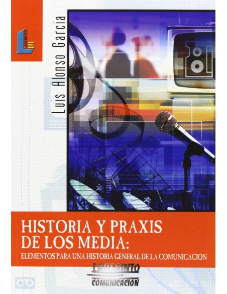 HISTOIRA Y PRAXIS DE LOS MEDIA