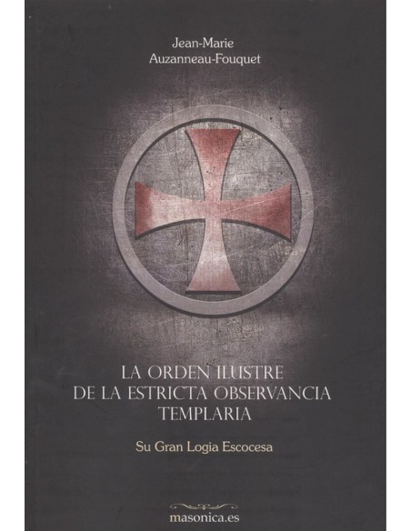 LA ORDEN ILUSTRE DE LA ESTRICTA OBSERVANCIA TEMPLARIA