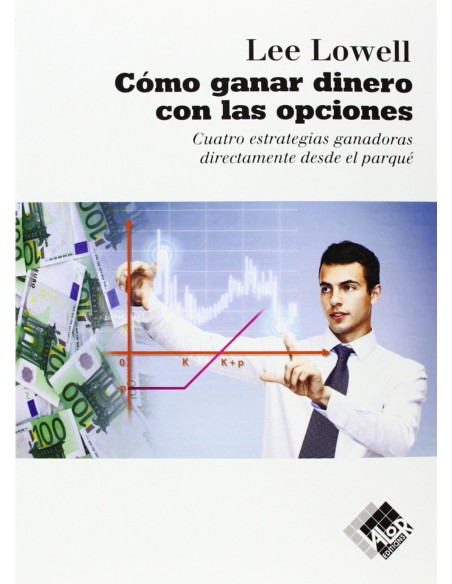 COMO GANAR DINERO CON LAS OPCIONES