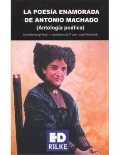 LA POESIA ENAMORADA DE ANTONIO MACHADO