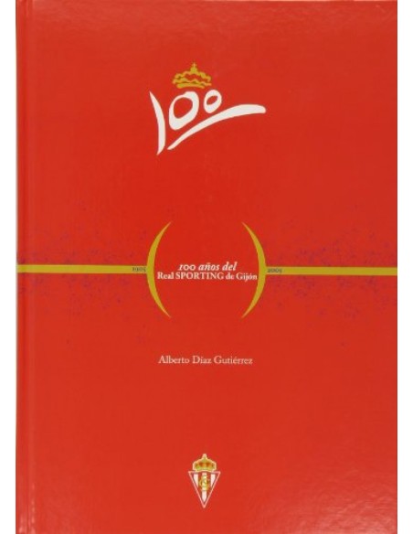 100 ANOS DEL REAL SPORTING DE GIJON