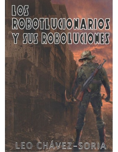 LOS ROBOTLUCIONARIOS Y SUS ROBOLUCIONES
