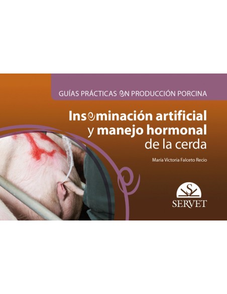 INSEMINACION ARTIFICIAL Y MANEJO HORMONAL DE LA CERDA