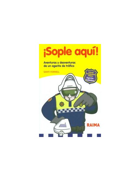 Sople aqui Aventuras y desventuras de un agente de trafico