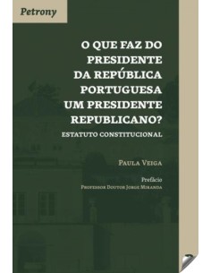 O QUE FAZ DO PRESIDENTE DA REPUBLICA PORTUGUESA UM PRESIDENTE REPUBLICANO