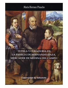 TUTELA Y CURADURIA EN LA FAMILIA DE HERNANDO DAZA MERCADER DE MEDINA DEL CAMPO