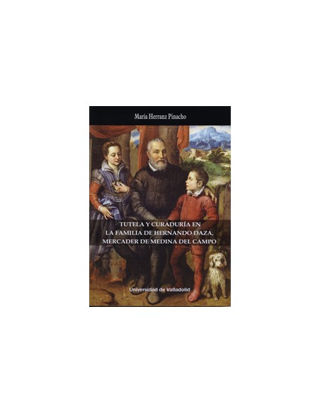 TUTELA Y CURADURIA EN LA FAMILIA DE HERNANDO DAZA MERCADER DE MEDINA DEL CAMPO