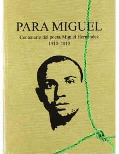 Para Miguel Centenario del poeta Miguel Hernandez