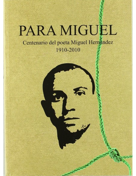 Para Miguel Centenario del poeta Miguel Hernandez