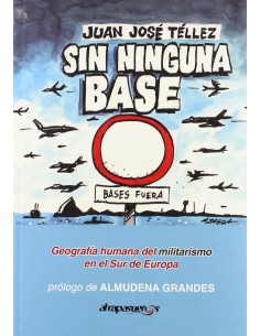 Sin Ninguna Base geografia humana del militarismo en el Sur de Europa