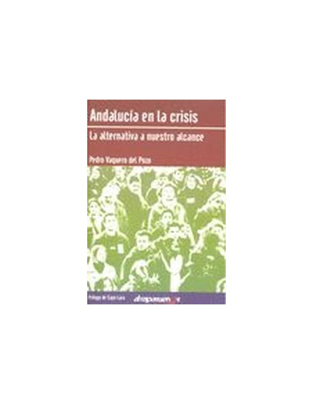 Andalucia en la Crisis la alternativa a nuestro alcance