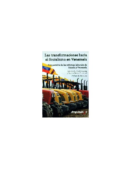 Las Transformaciones hacia el Socialismo en Venezuela Comparativa de las reformas laborales de Espa