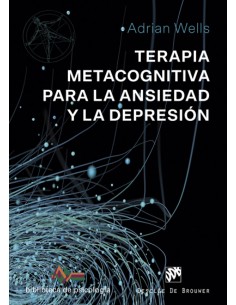 TERAPIA METACOGNITIVA PARA LA ANSIEDAD Y LA DEPRESION