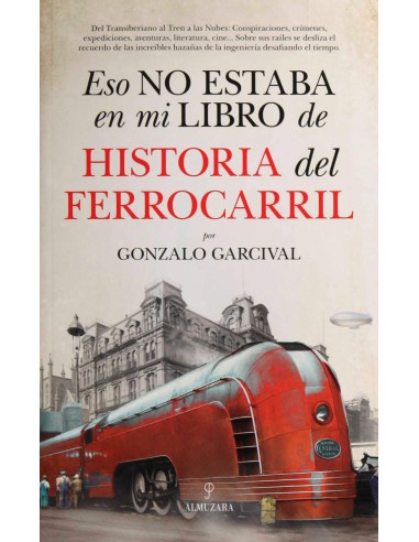 ESO NO ESTABA EN MI LIBRO DE HISTORIA DEL FERROCARRIL
