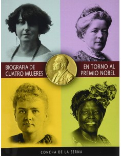 BIOGRAFIA DE CUATRO MUJERES EN TORNO AL PREMIO NOBEL