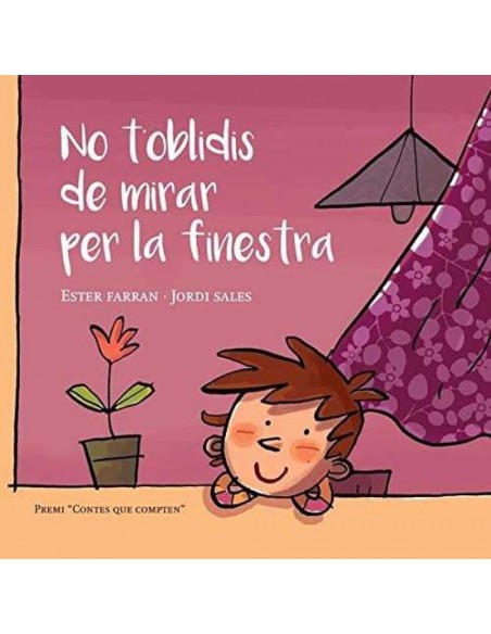 NO TOBLIDIS DE MIRAR PER LA FINESTRA