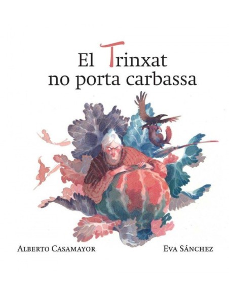 EL TRINXAT NO PORTA CARBASSA