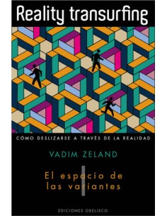 REALITY TRANSURFING El espacio de las variantes Vol I